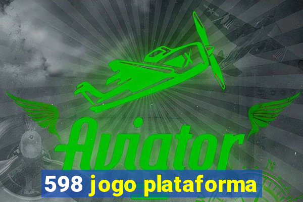 598 jogo plataforma